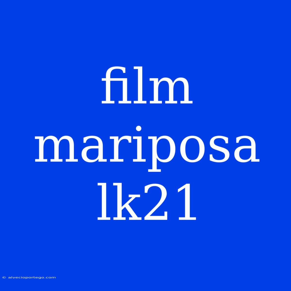 Film Mariposa Lk21