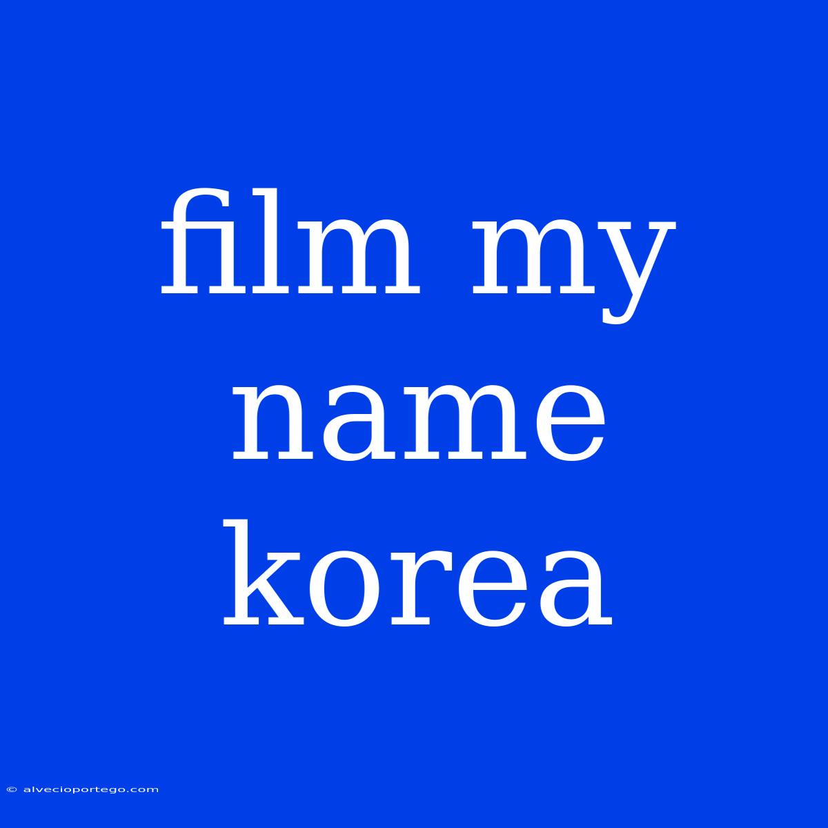 Film My Name Korea