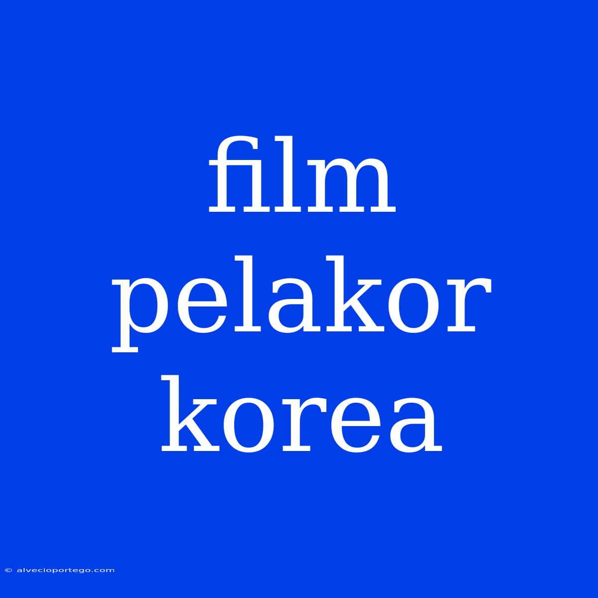 Film Pelakor Korea