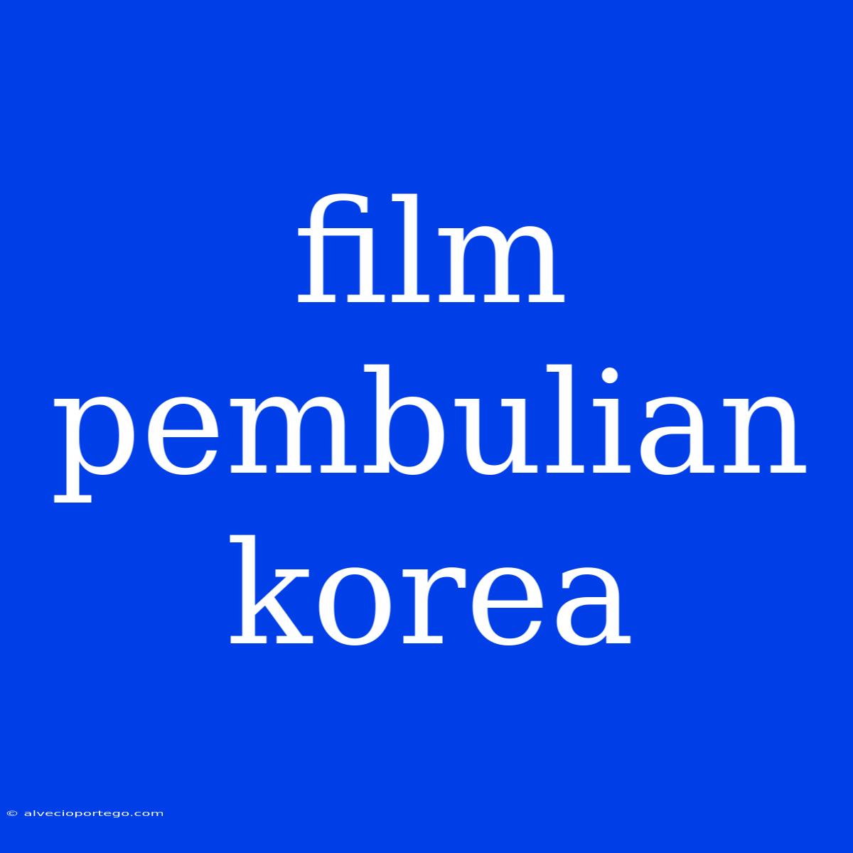 Film Pembulian Korea