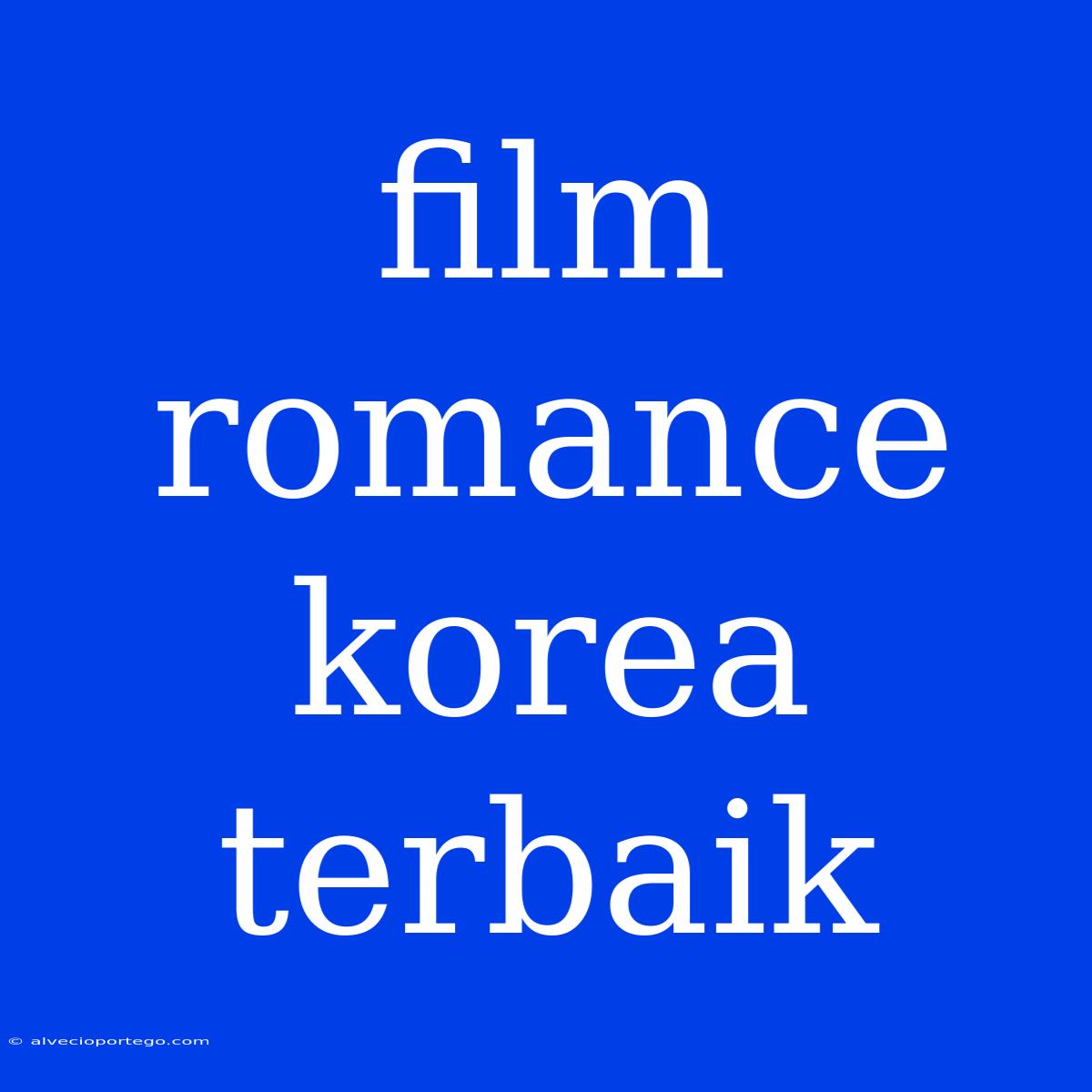 Film Romance Korea Terbaik