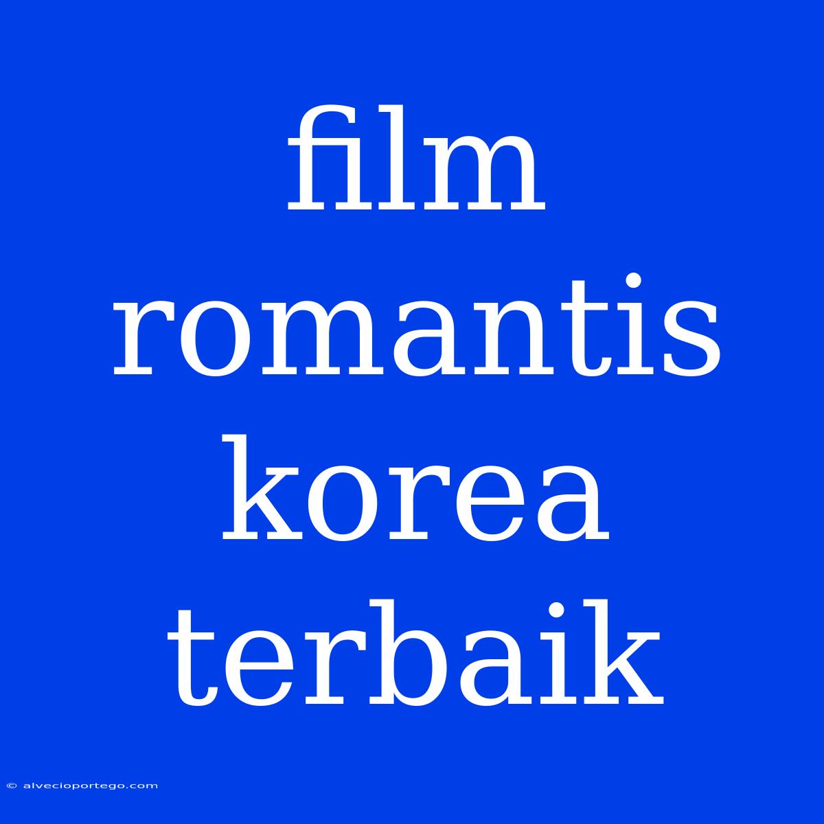 Film Romantis Korea Terbaik