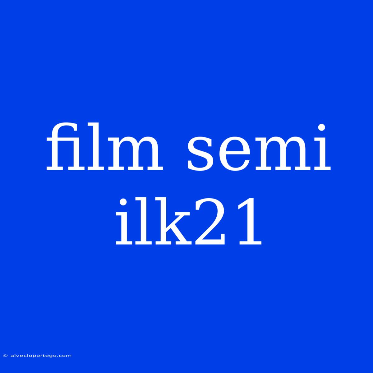 Film Semi Ilk21