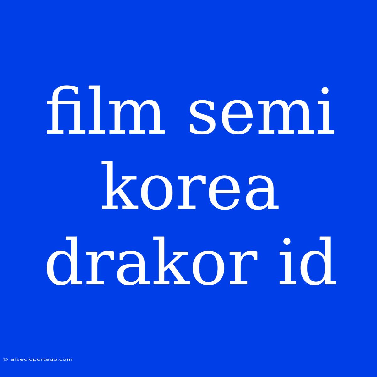 Film Semi Korea Drakor Id