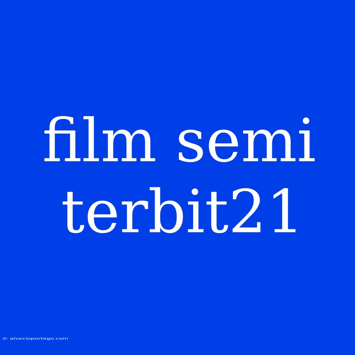 Film Semi Terbit21