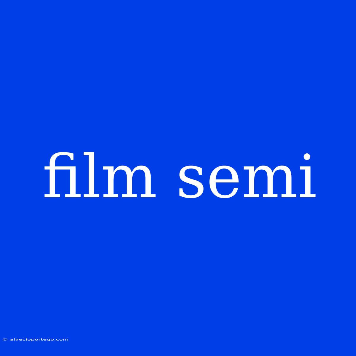 Film Semi