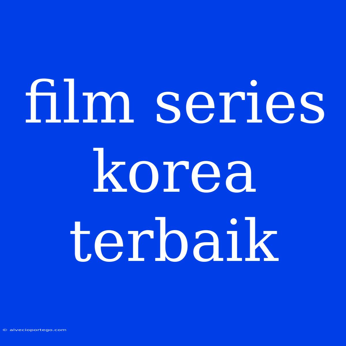 Film Series Korea Terbaik