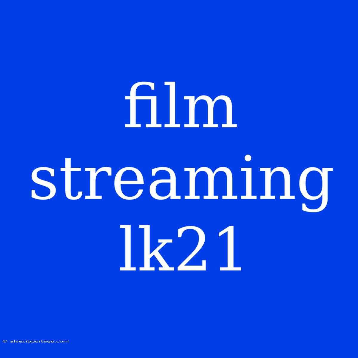 Film Streaming Lk21