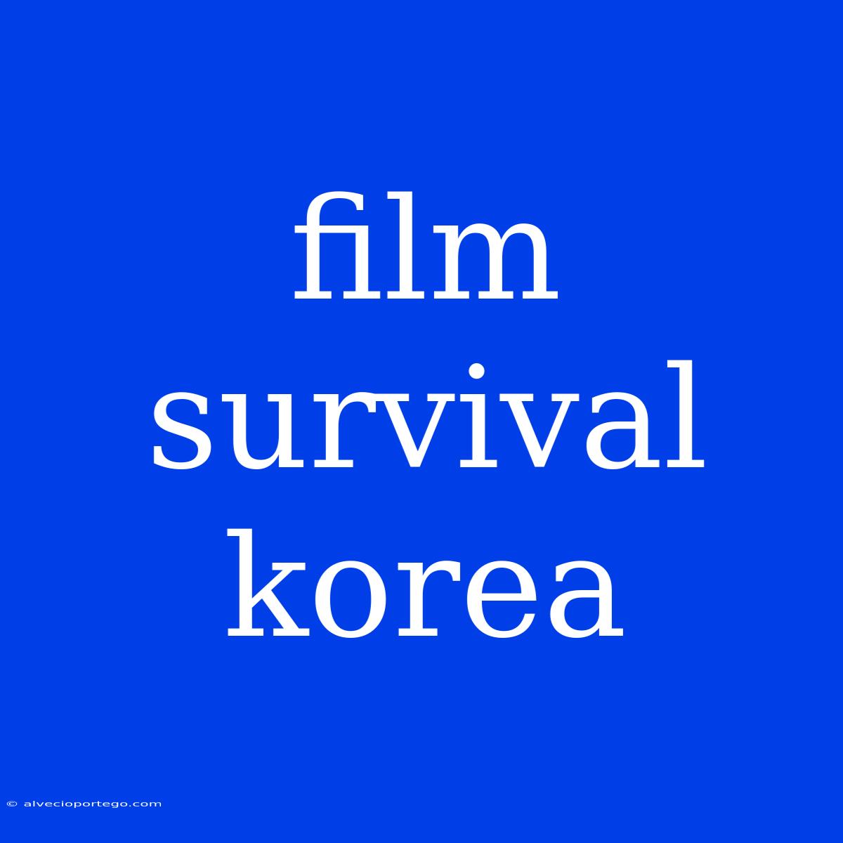 Film Survival Korea