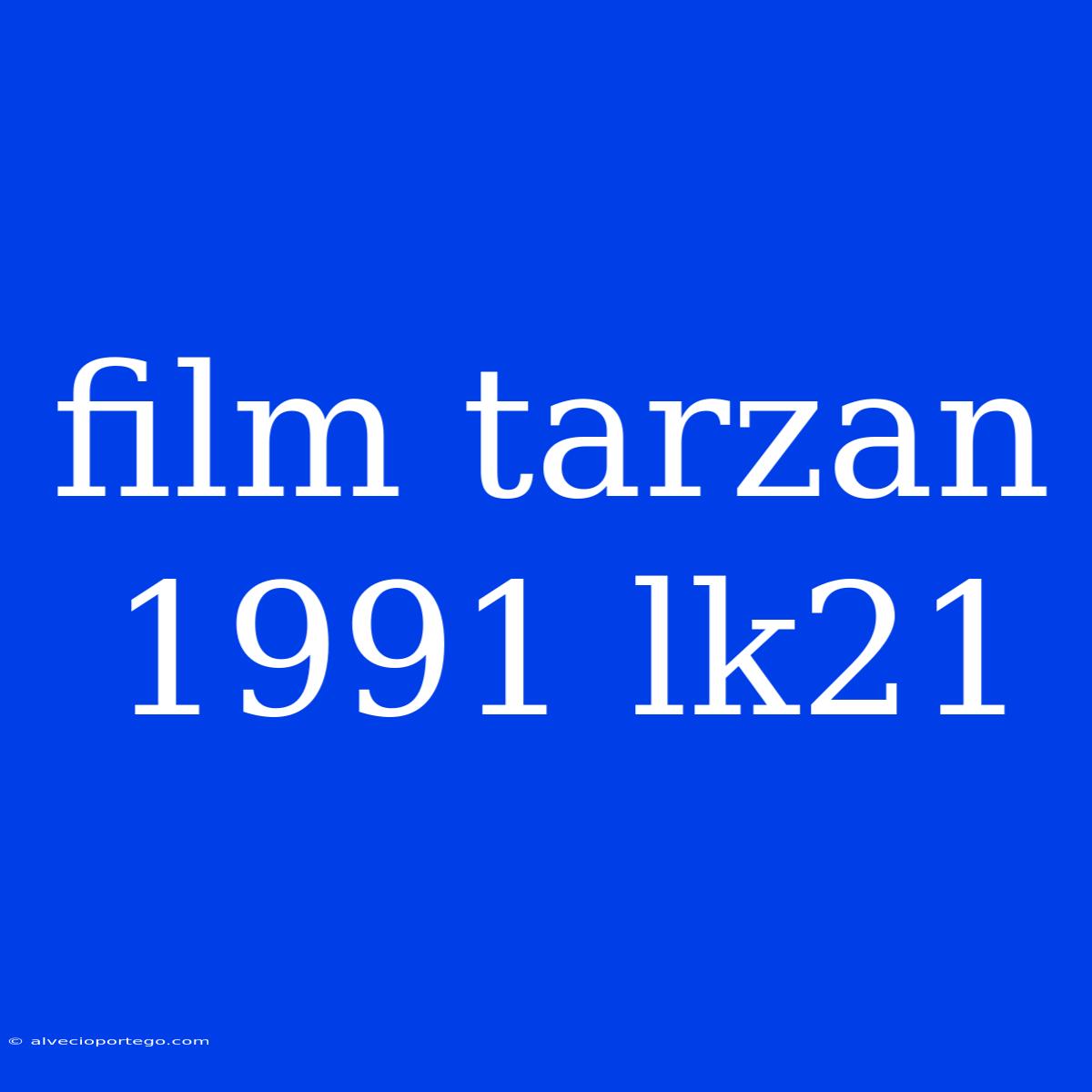 Film Tarzan 1991 Lk21