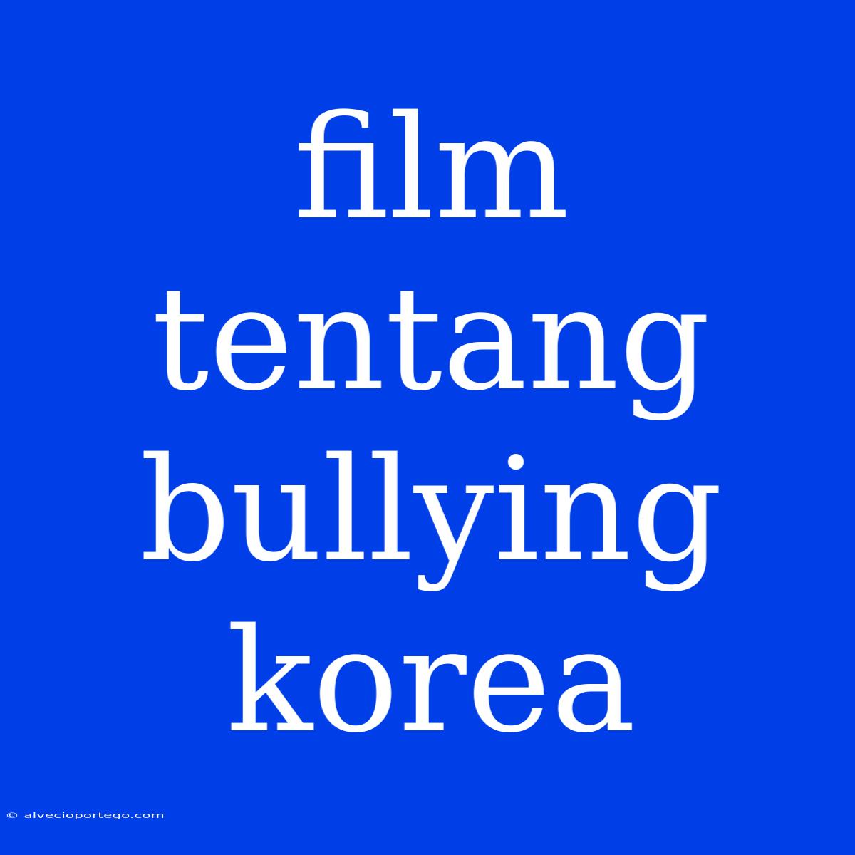 Film Tentang Bullying Korea