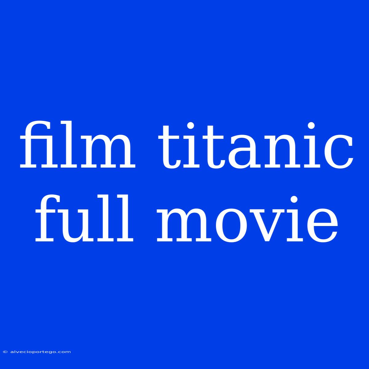 Film Titanic Full Movie