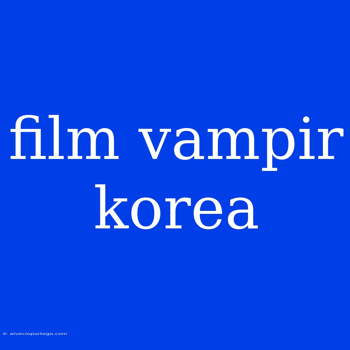 Film Vampir Korea