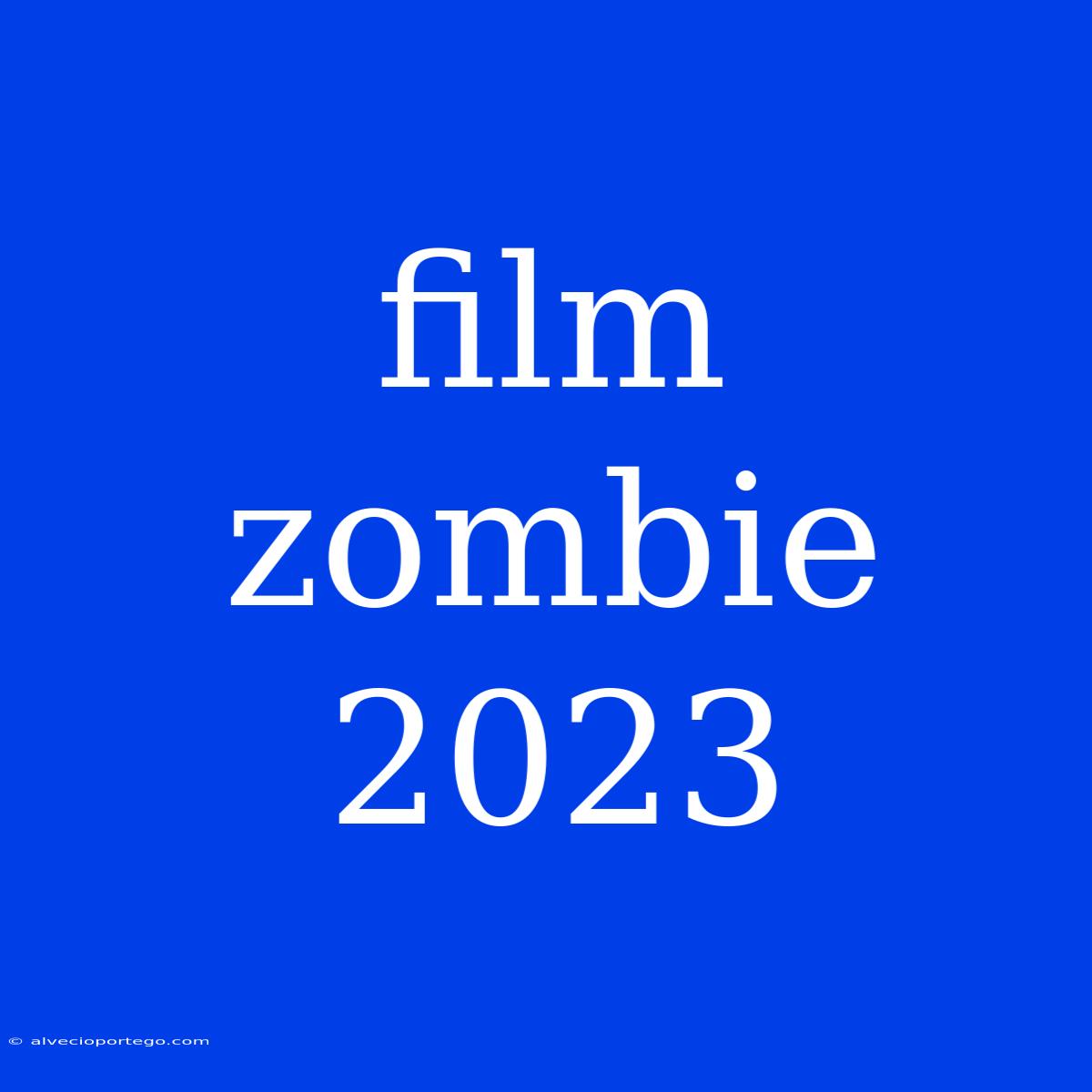 Film Zombie 2023