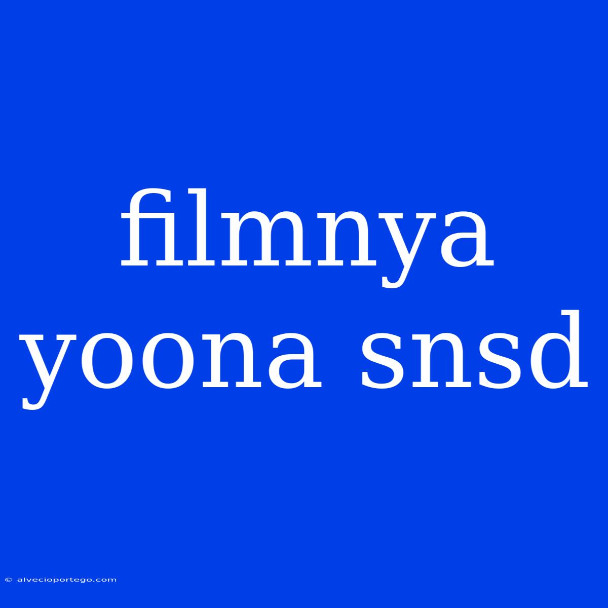 Filmnya Yoona Snsd