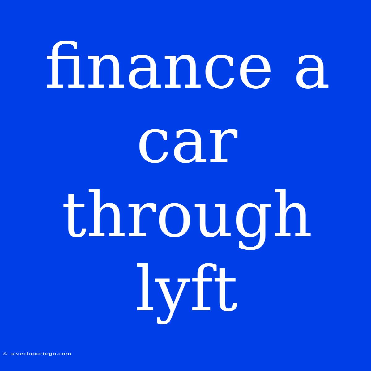 Finance A Car Through Lyft