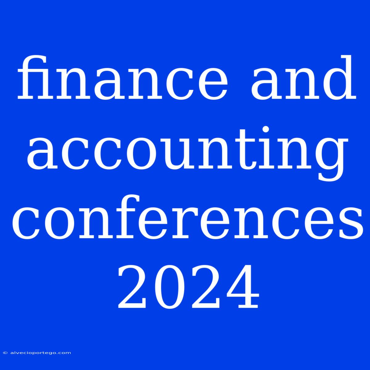 Finance And Accounting Conferences 2024