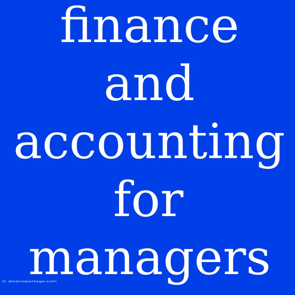 Finance And Accounting For Managers