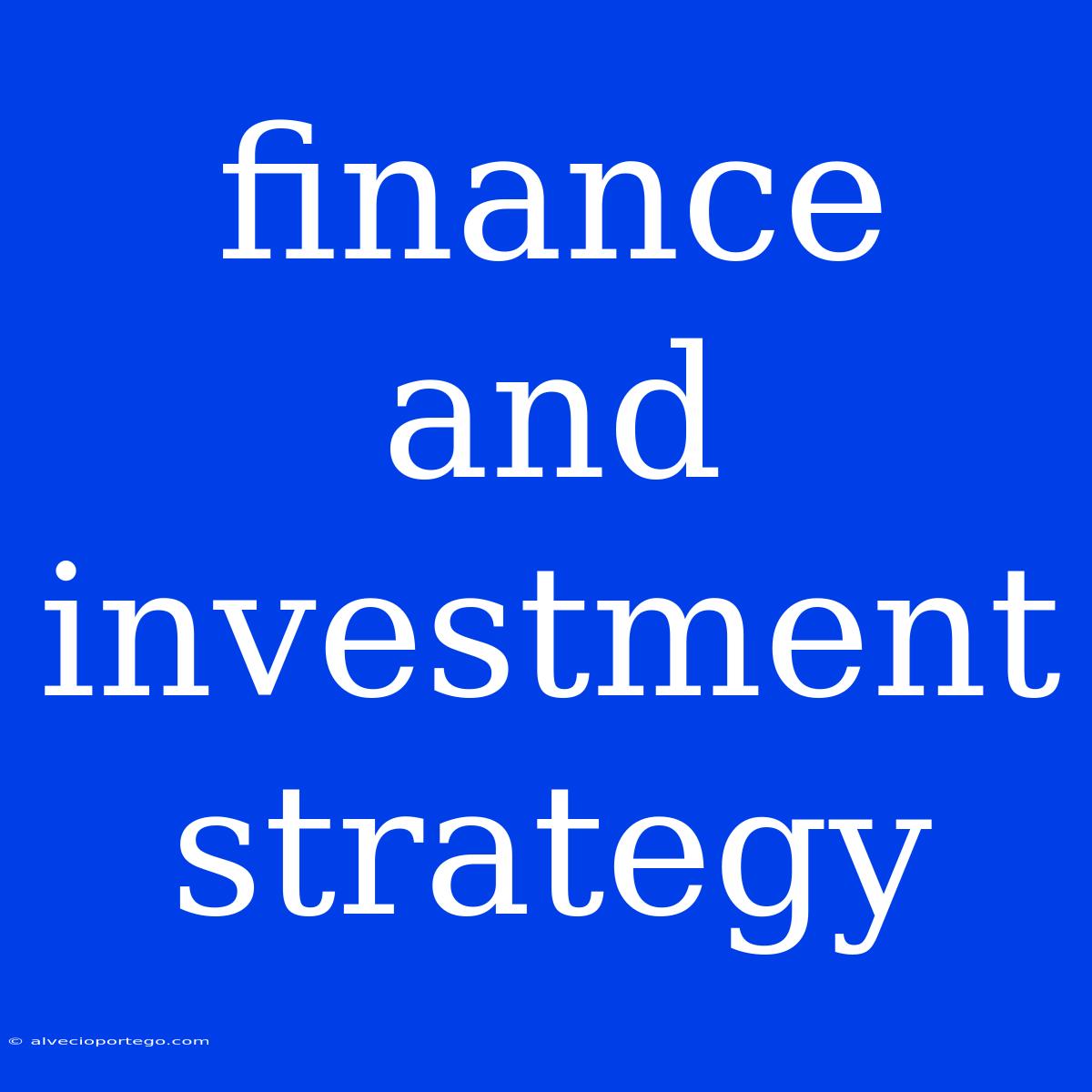 Finance And Investment Strategy