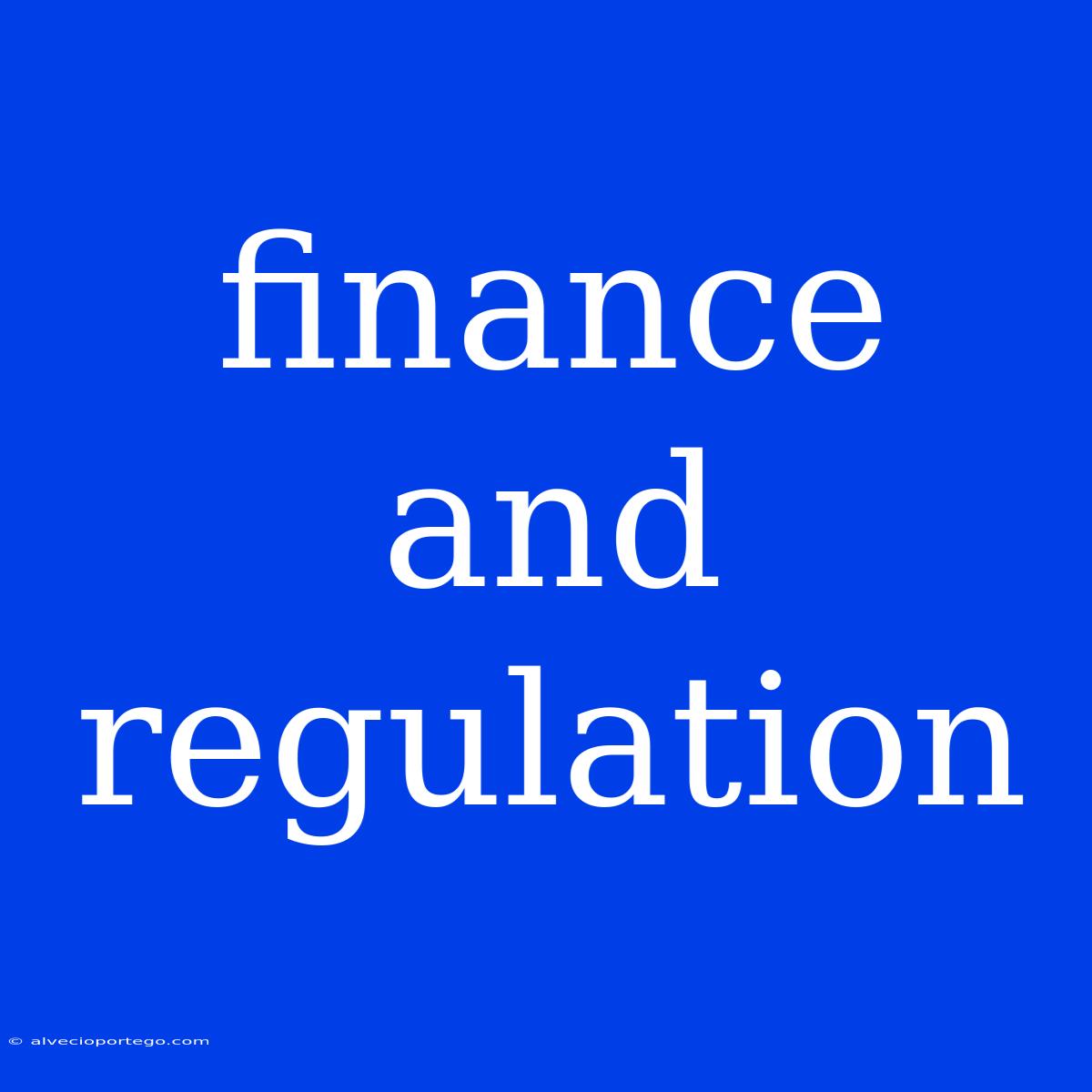 Finance And Regulation