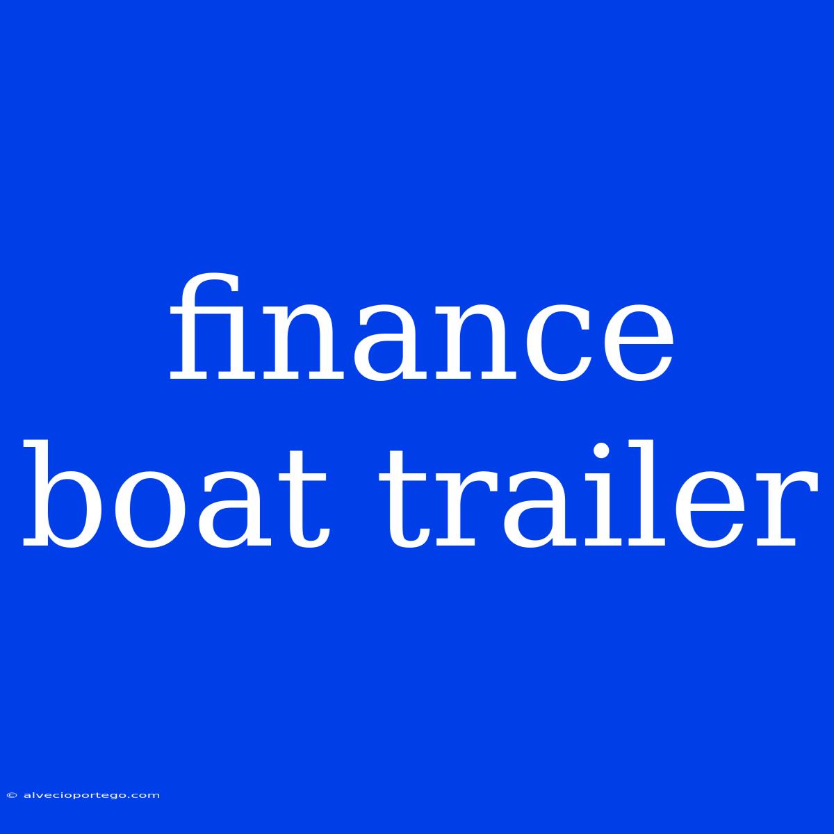 Finance Boat Trailer