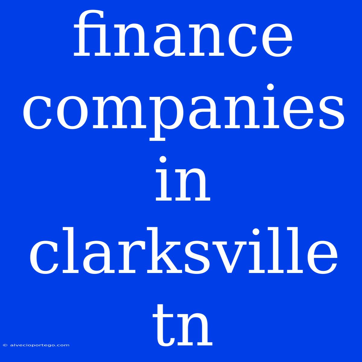 Finance Companies In Clarksville Tn