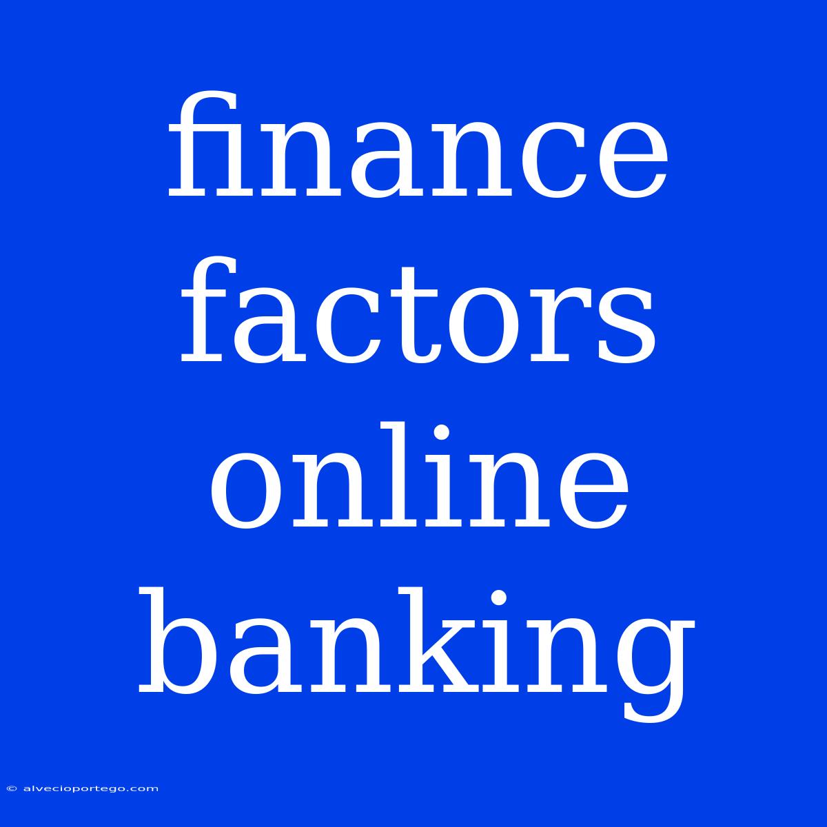 Finance Factors Online Banking