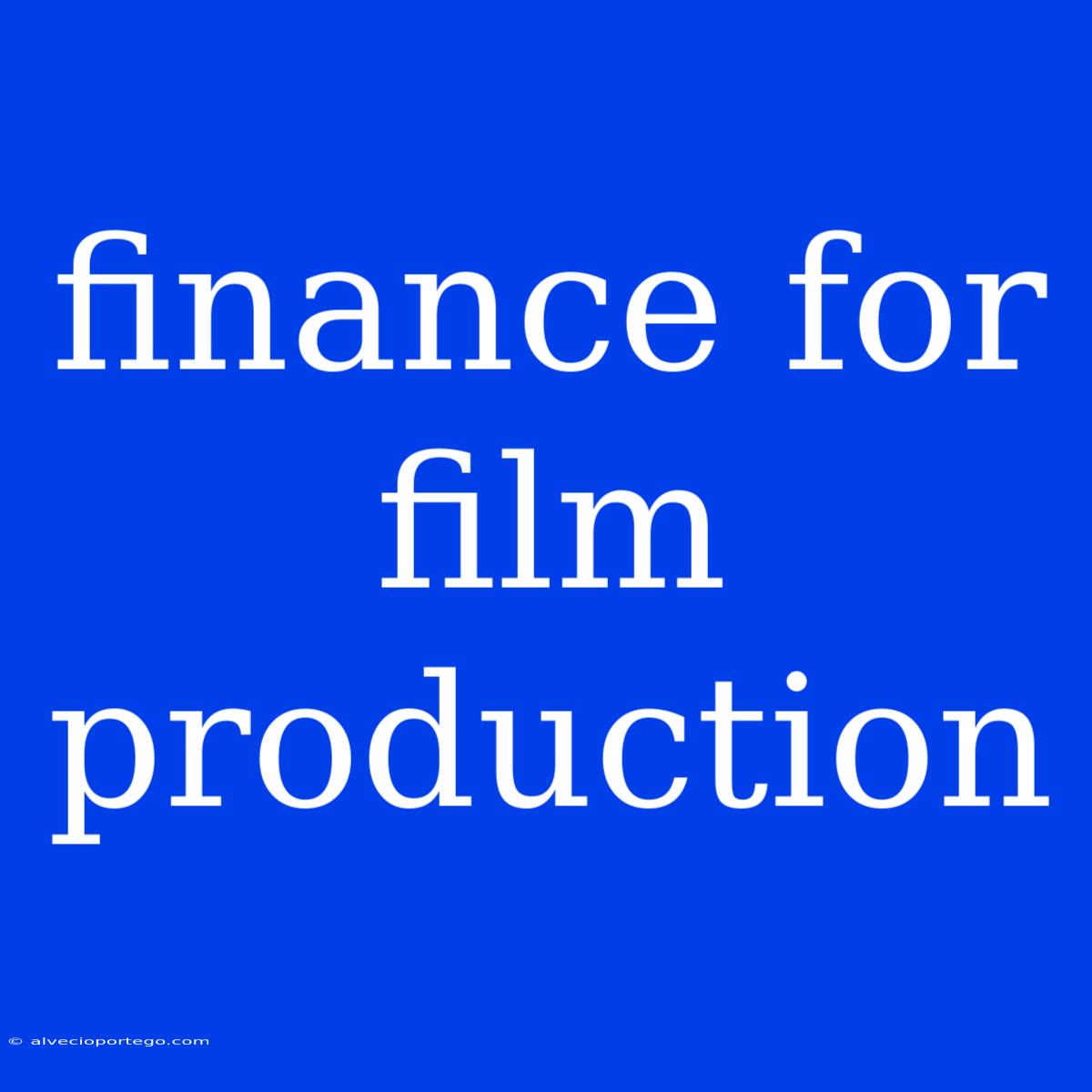 Finance For Film Production