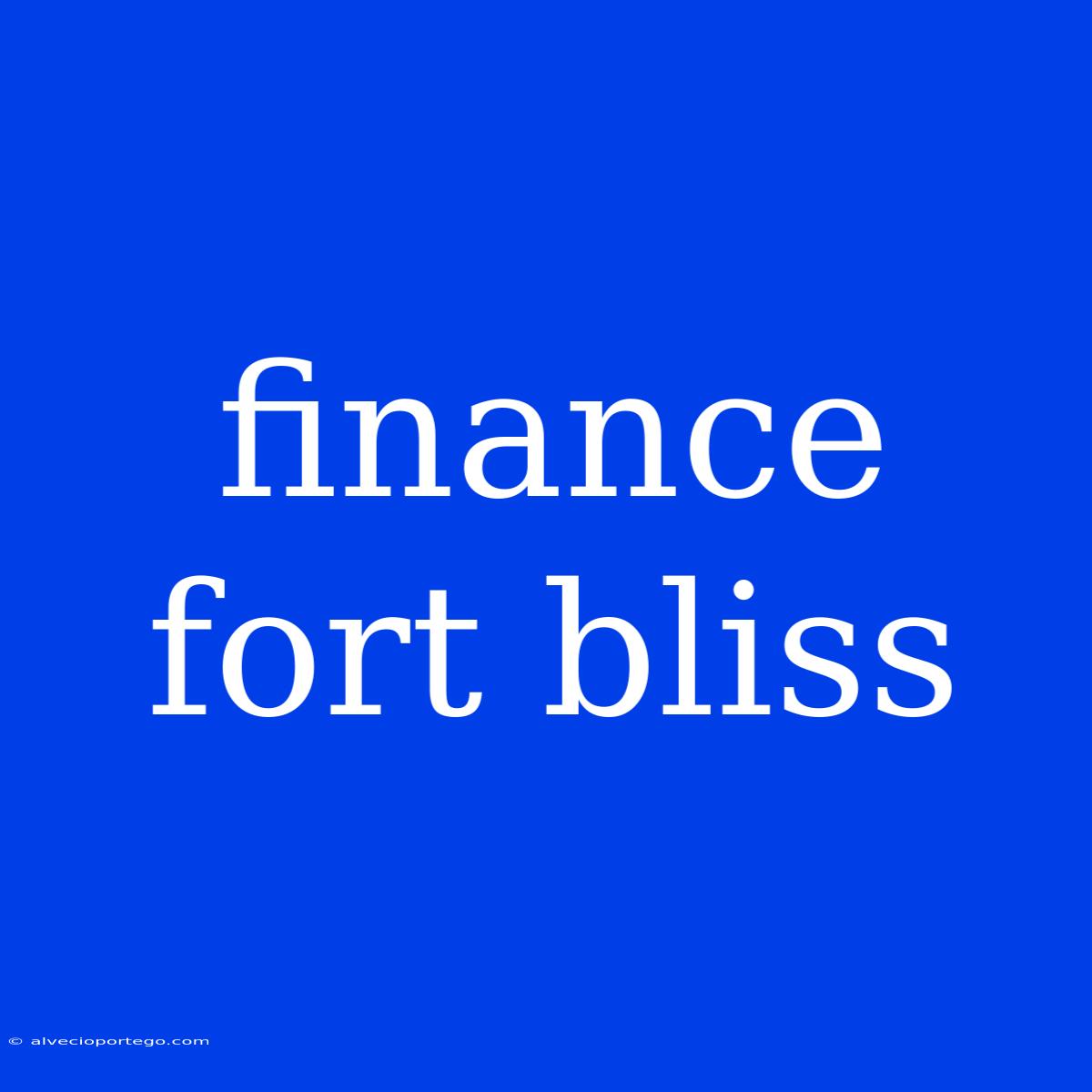 Finance Fort Bliss