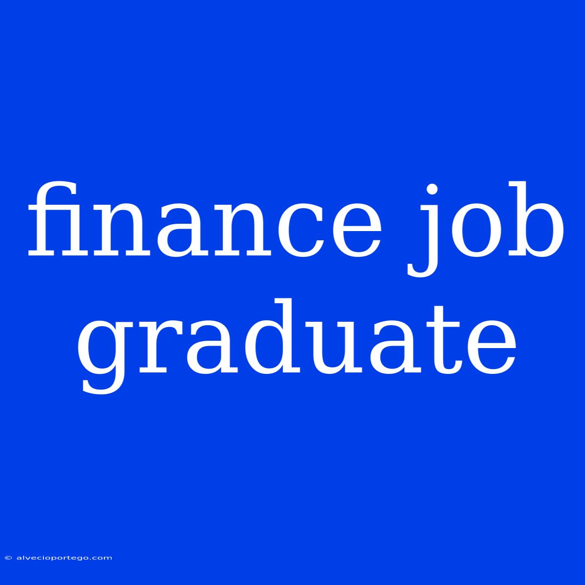 Finance Job Graduate