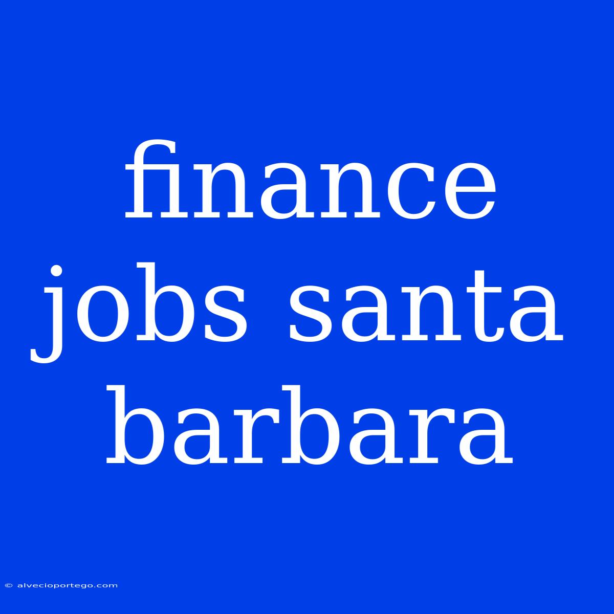 Finance Jobs Santa Barbara