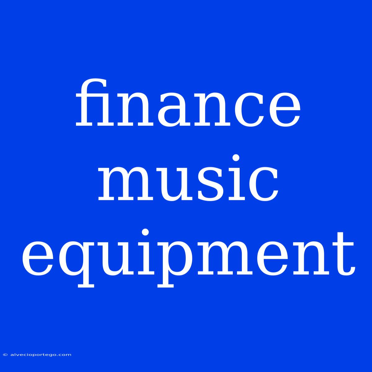 Finance Music Equipment