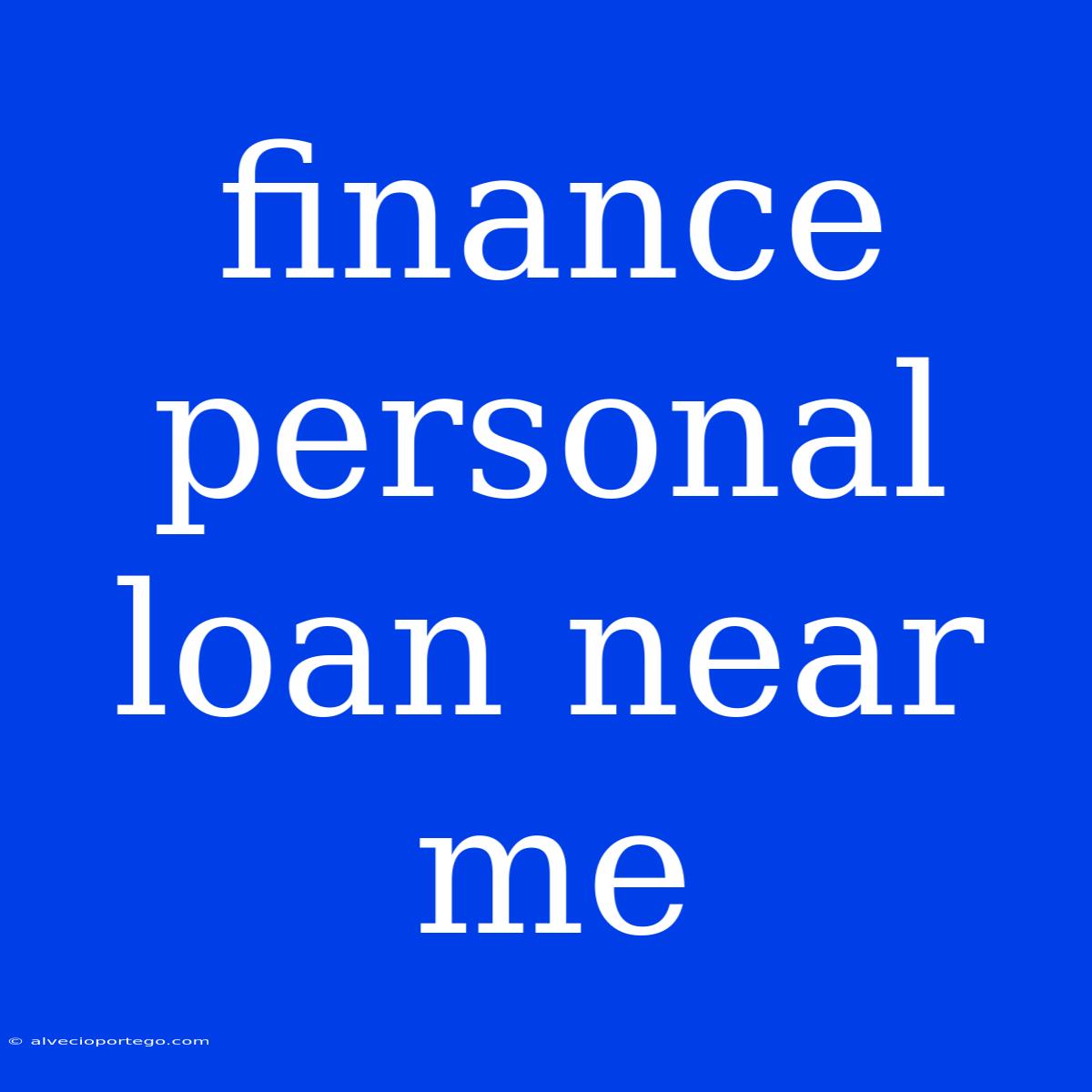 Finance Personal Loan Near Me