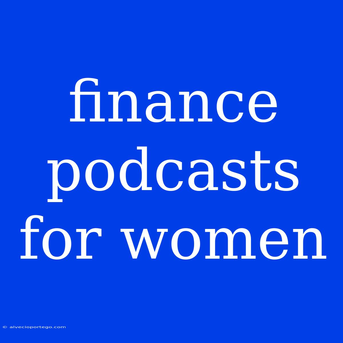 Finance Podcasts For Women