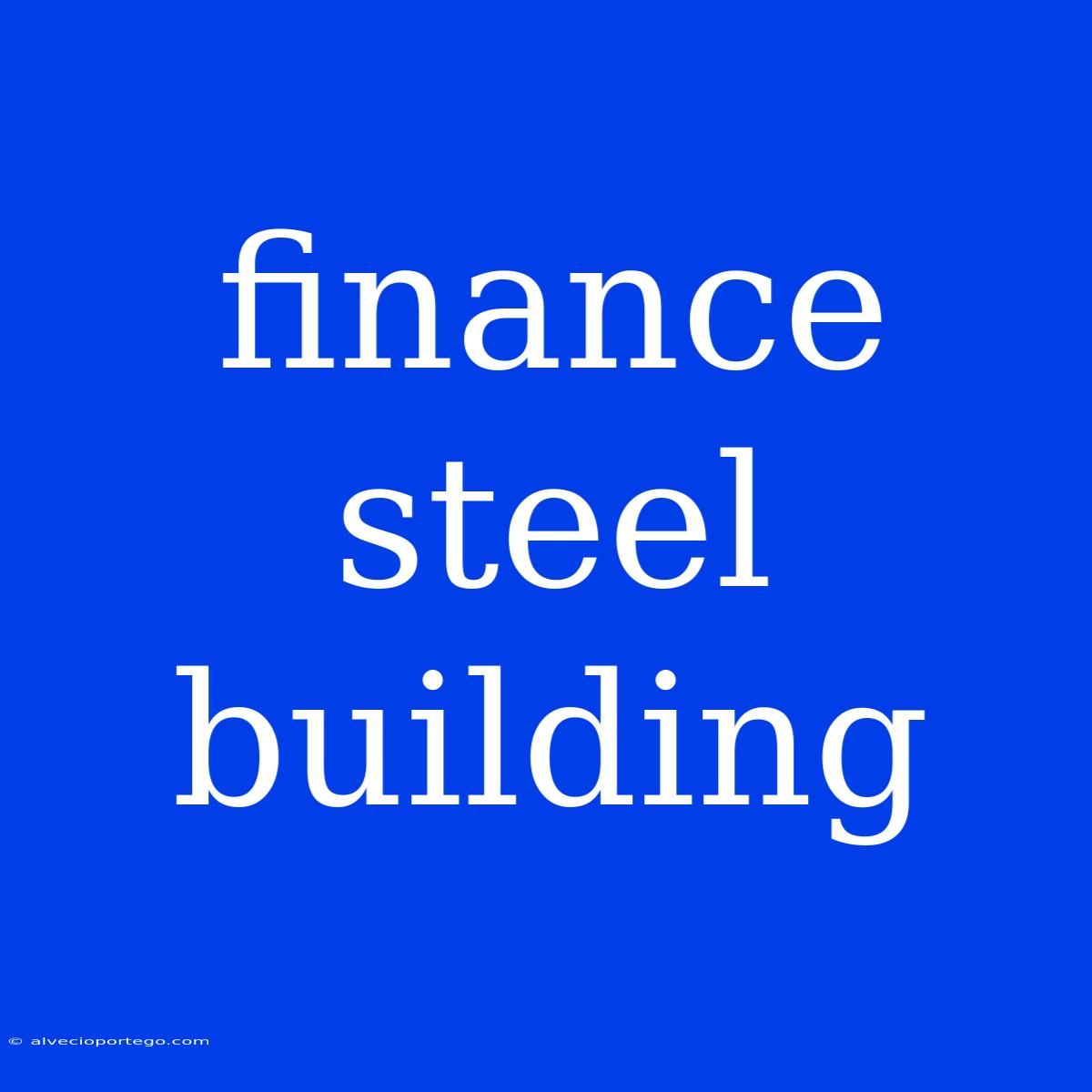 Finance Steel Building