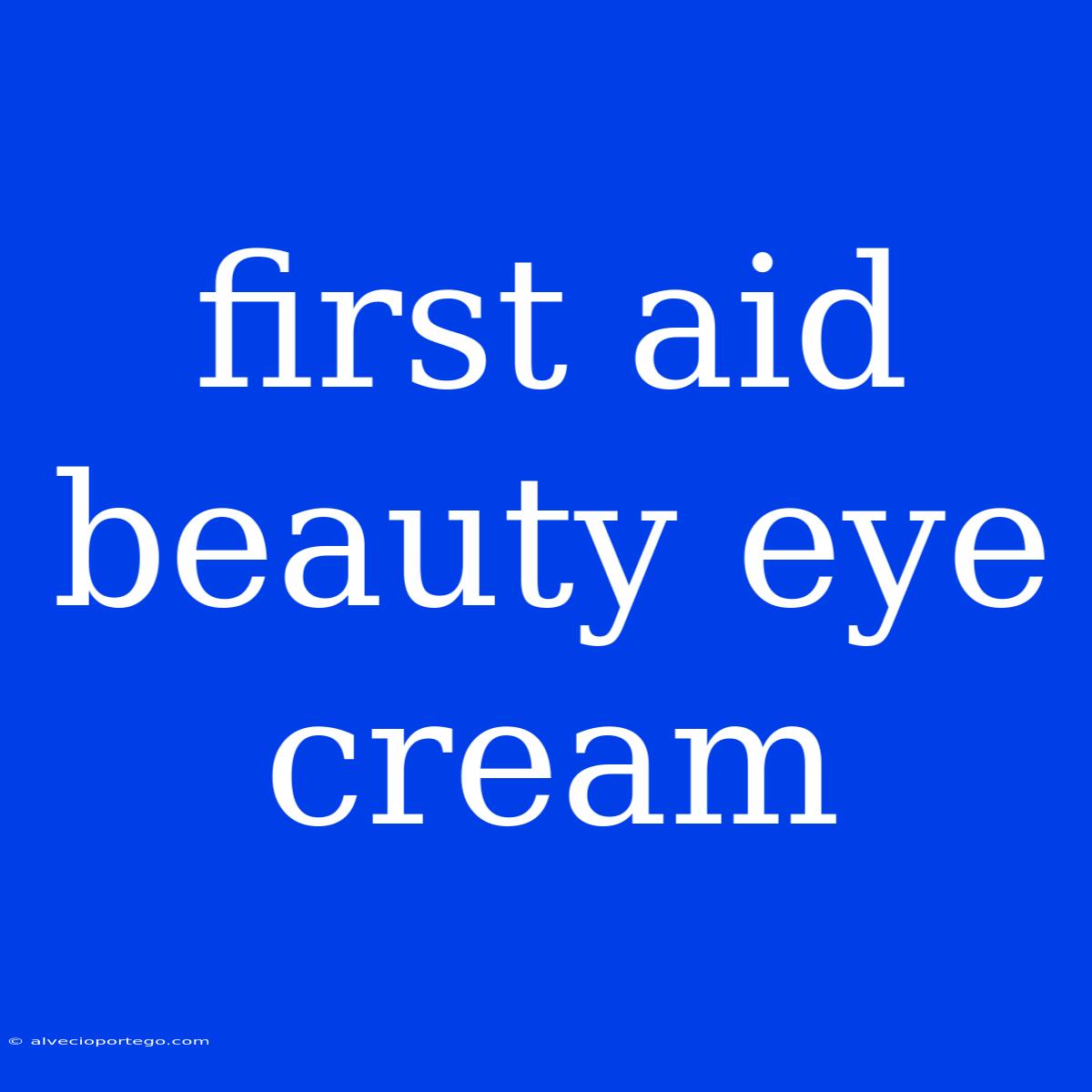 First Aid Beauty Eye Cream