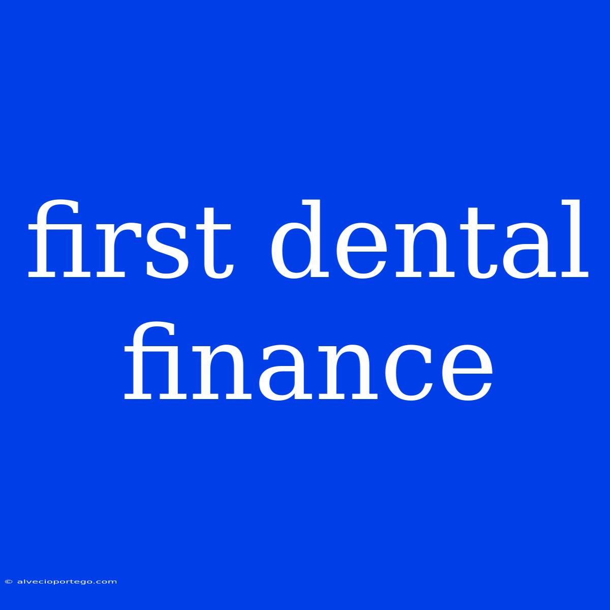 First Dental Finance