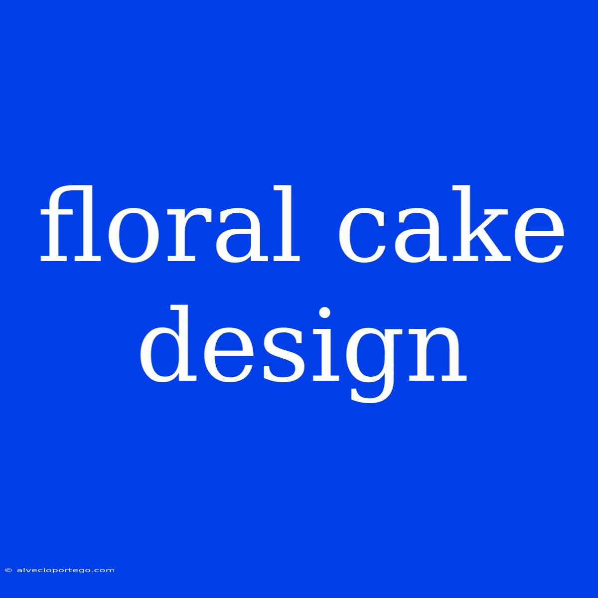 Floral Cake Design