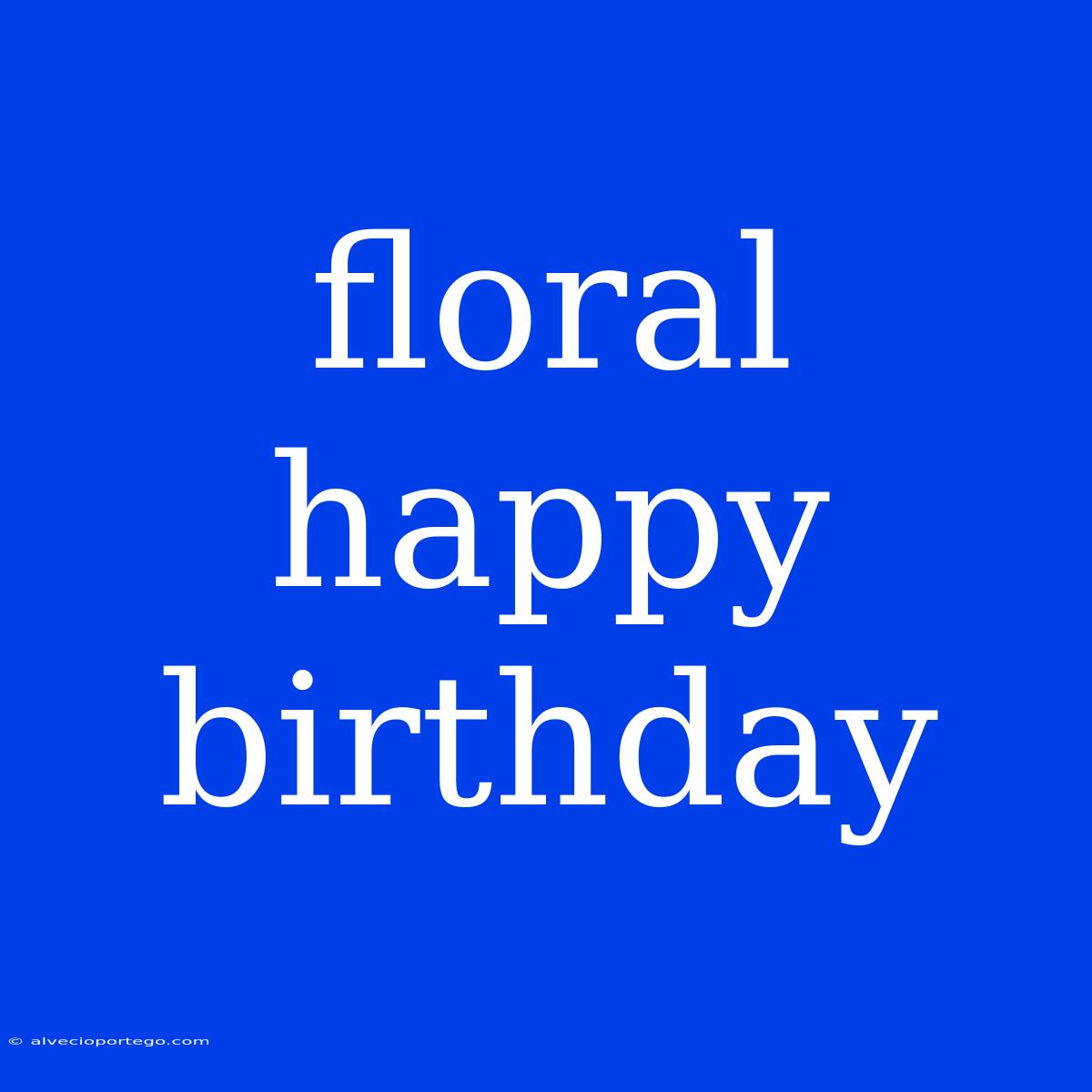 Floral Happy Birthday