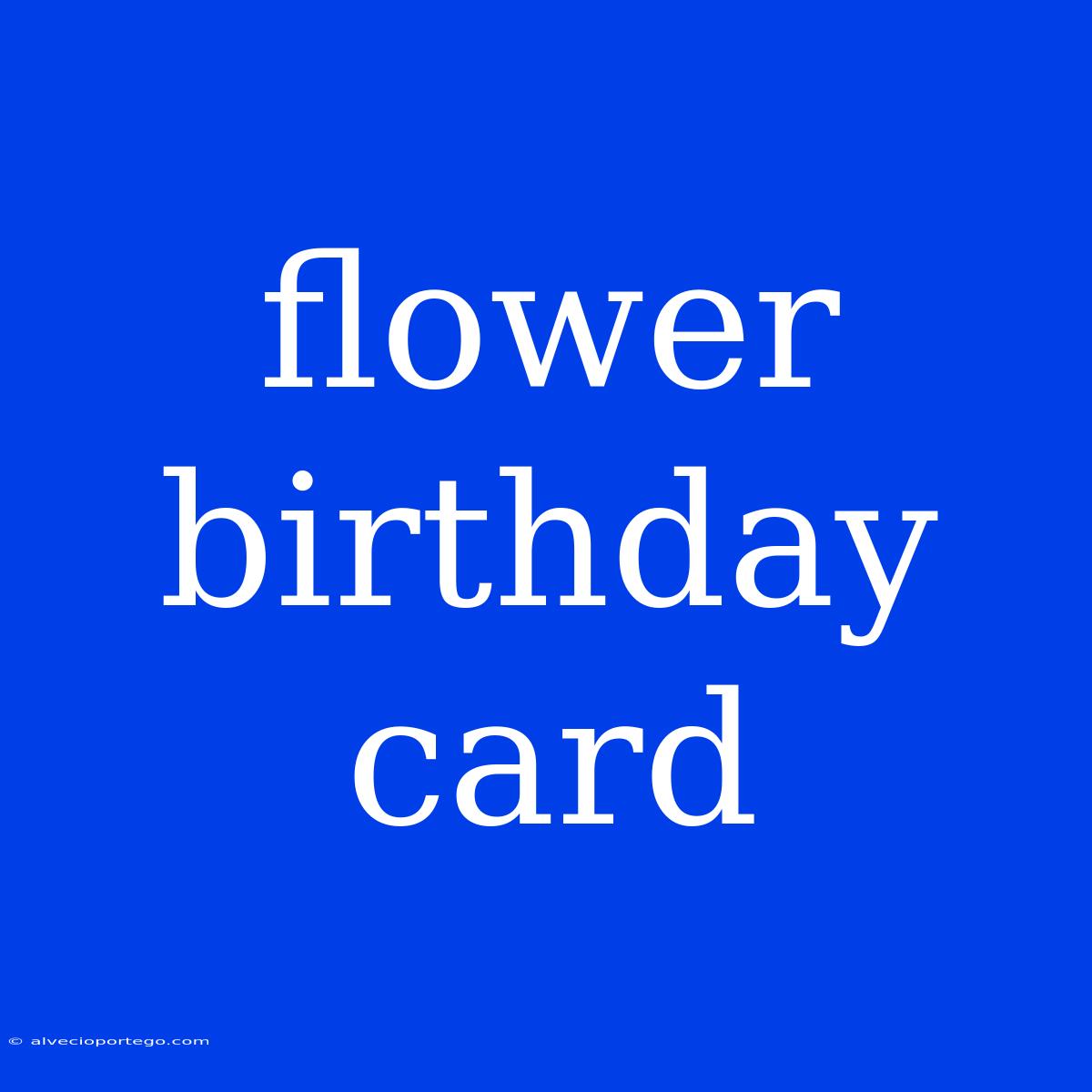 Flower Birthday Card