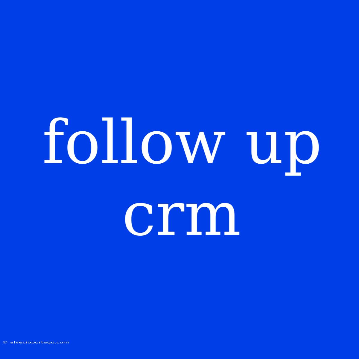 Follow Up Crm