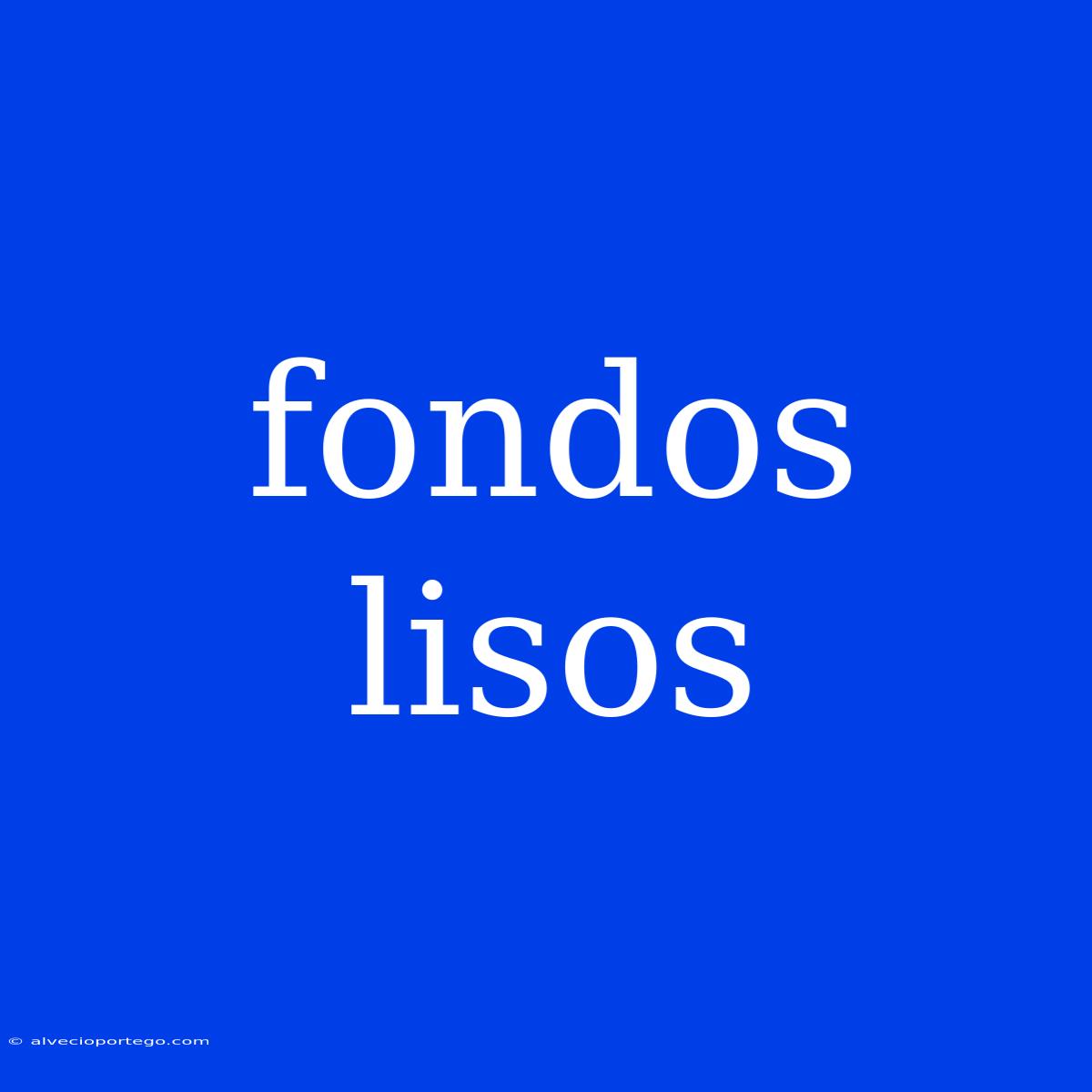 Fondos Lisos