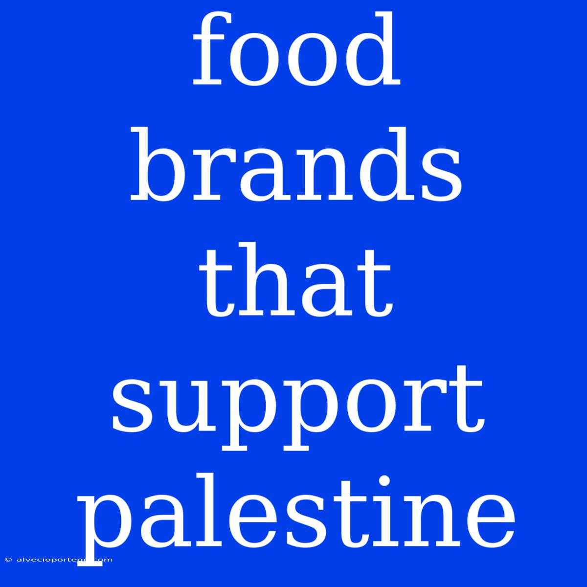 Food Brands That Support Palestine