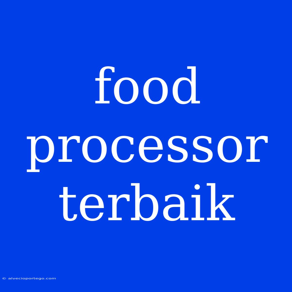 Food Processor Terbaik