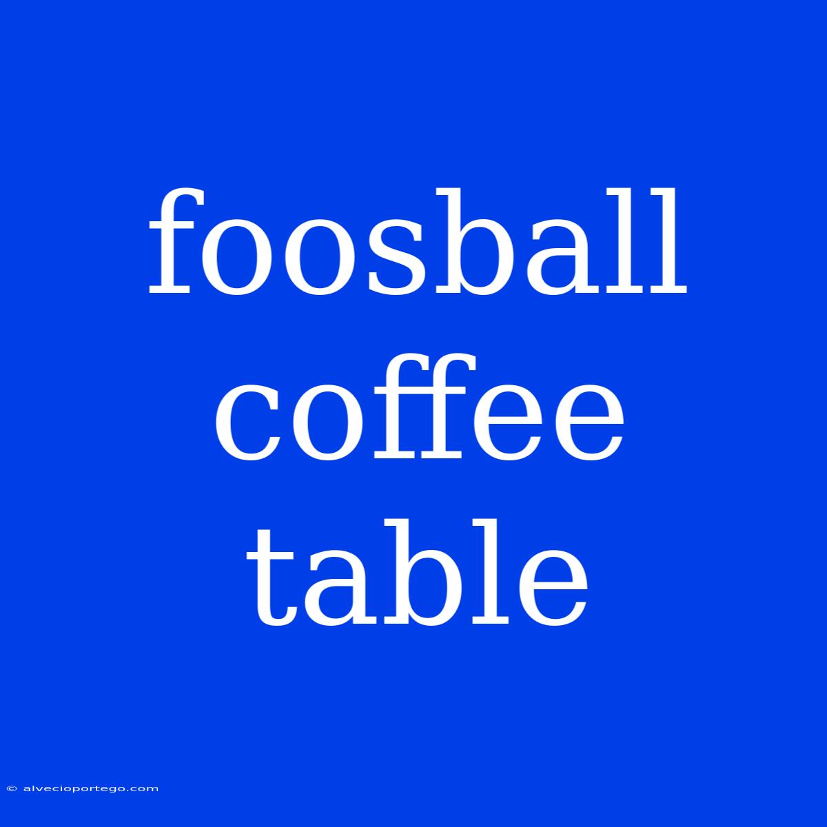 Foosball Coffee Table