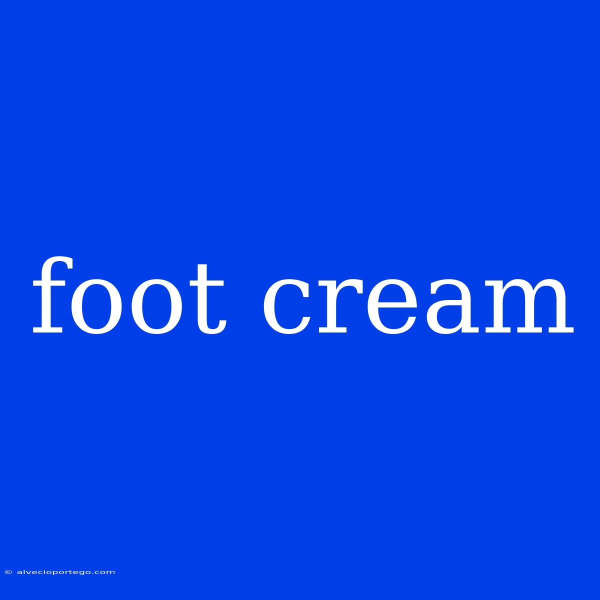 Foot Cream