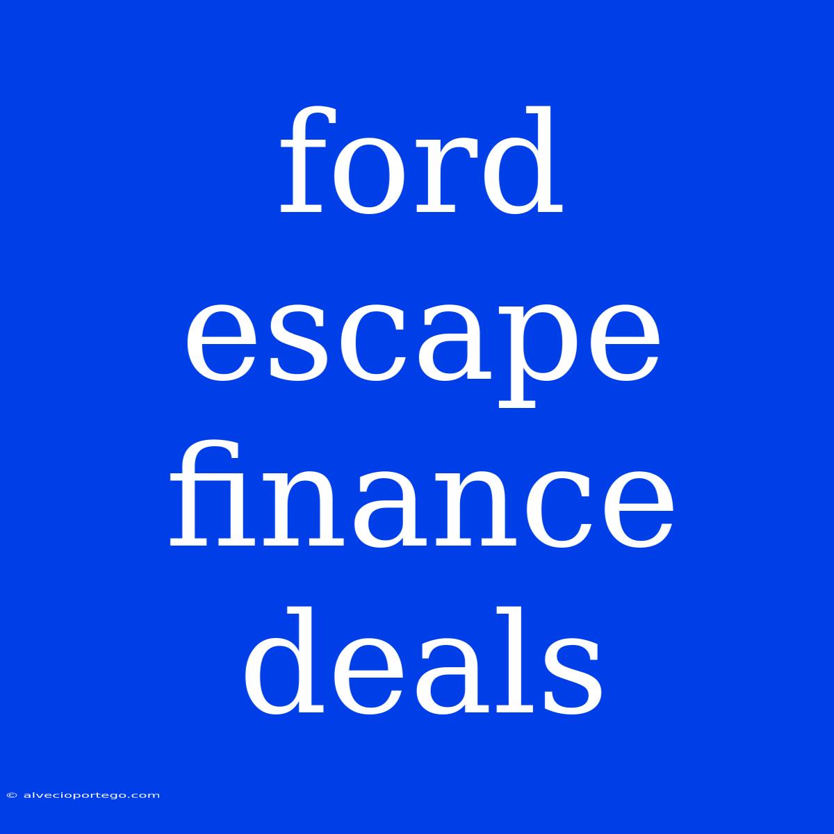 Ford Escape Finance Deals