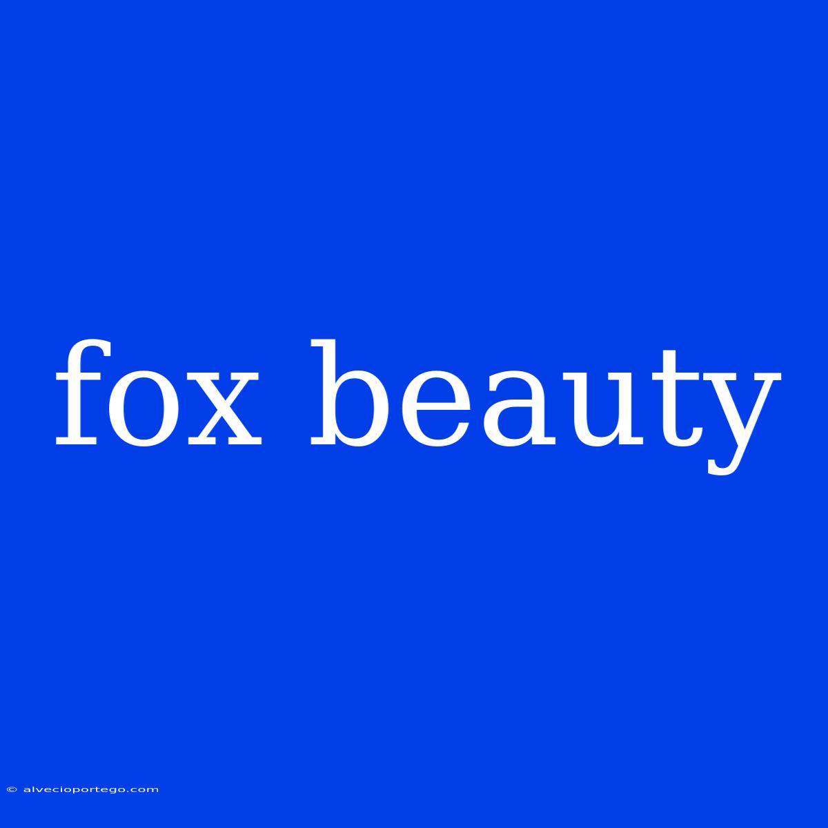 Fox Beauty