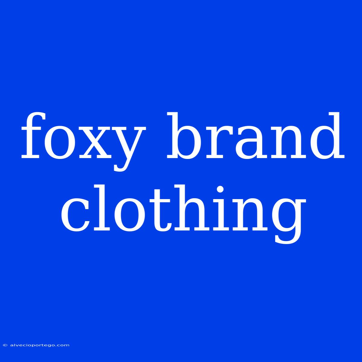 Foxy Brand Clothing