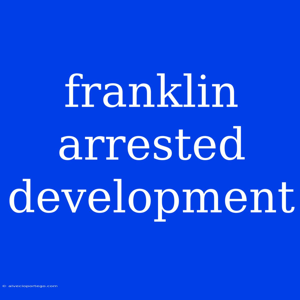 Franklin Arrested Development